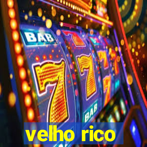 velho rico